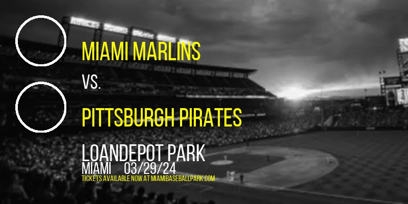 Miami Marlins vs. Pittsburgh Pirates at loanDepot park