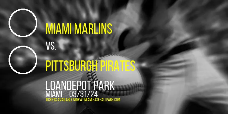 Miami Marlins vs. Pittsburgh Pirates at loanDepot park