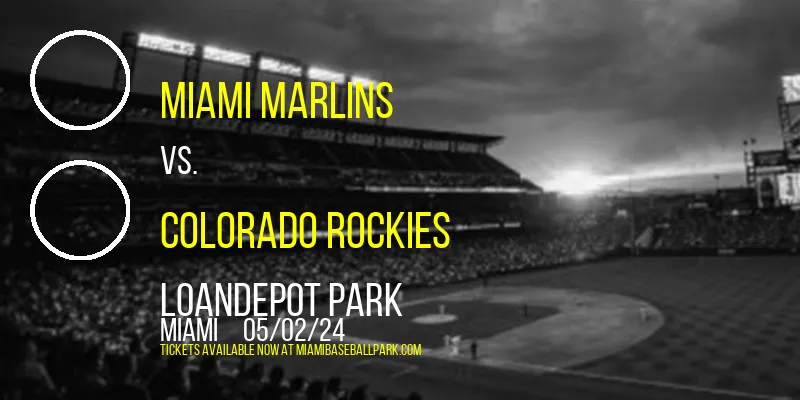 Miami Marlins vs. Colorado Rockies at loanDepot park