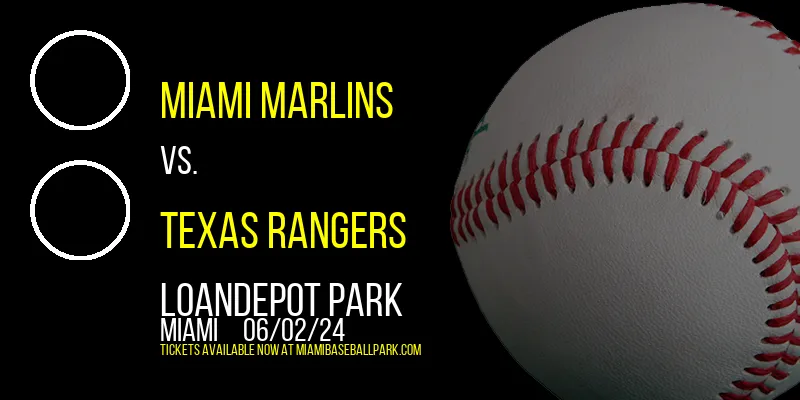 Miami Marlins vs. Texas Rangers at loanDepot park