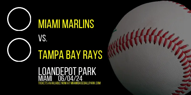 Miami Marlins vs. Tampa Bay Rays at loanDepot park