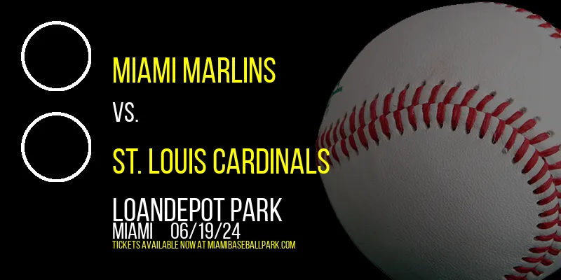 Miami Marlins vs. St. Louis Cardinals at loanDepot park