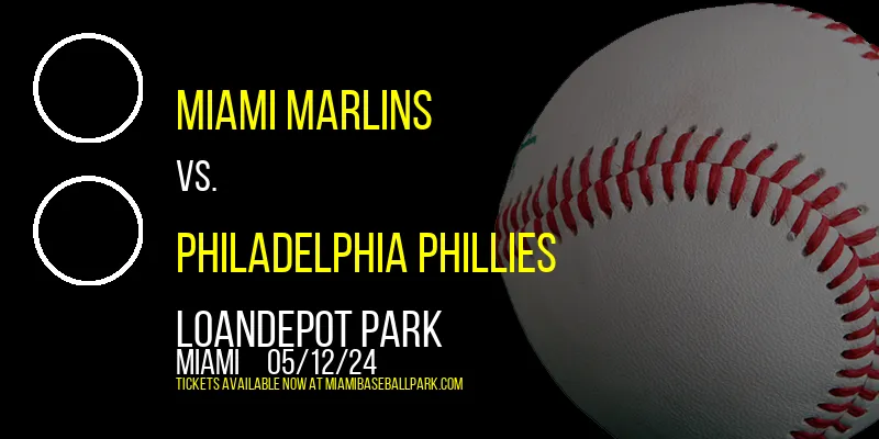 Miami Marlins vs. Philadelphia Phillies at loanDepot park