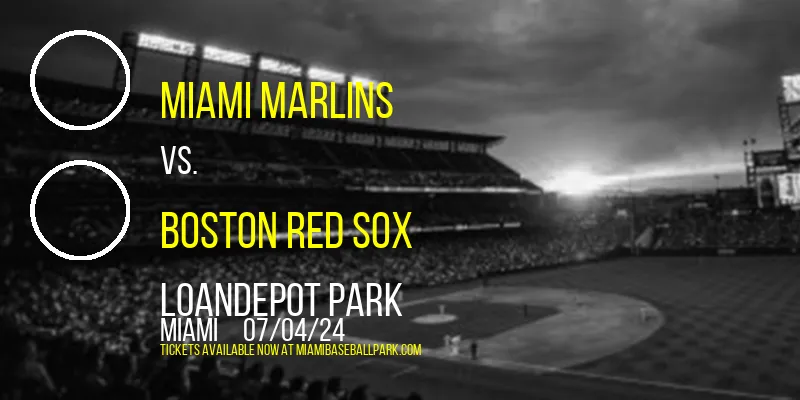 Miami Marlins vs. Boston Red Sox at loanDepot park