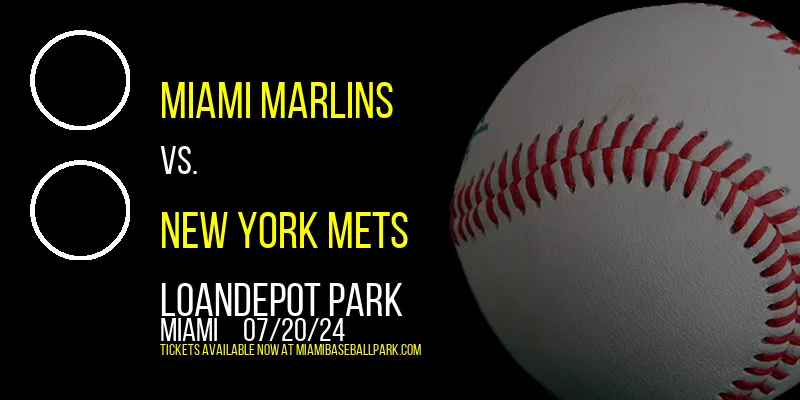 Miami Marlins vs. New York Mets at loanDepot park